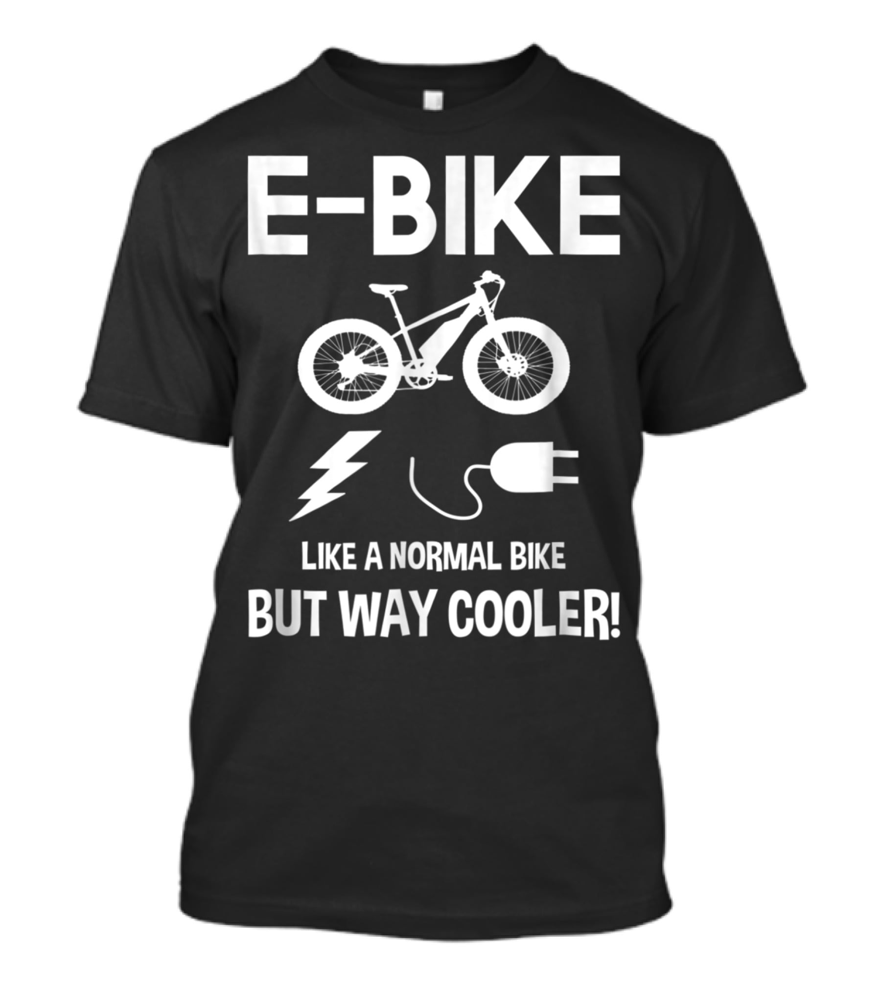 E-Bike Like A Normal Bike But Way Cooler Lightning Plug T-Shirt