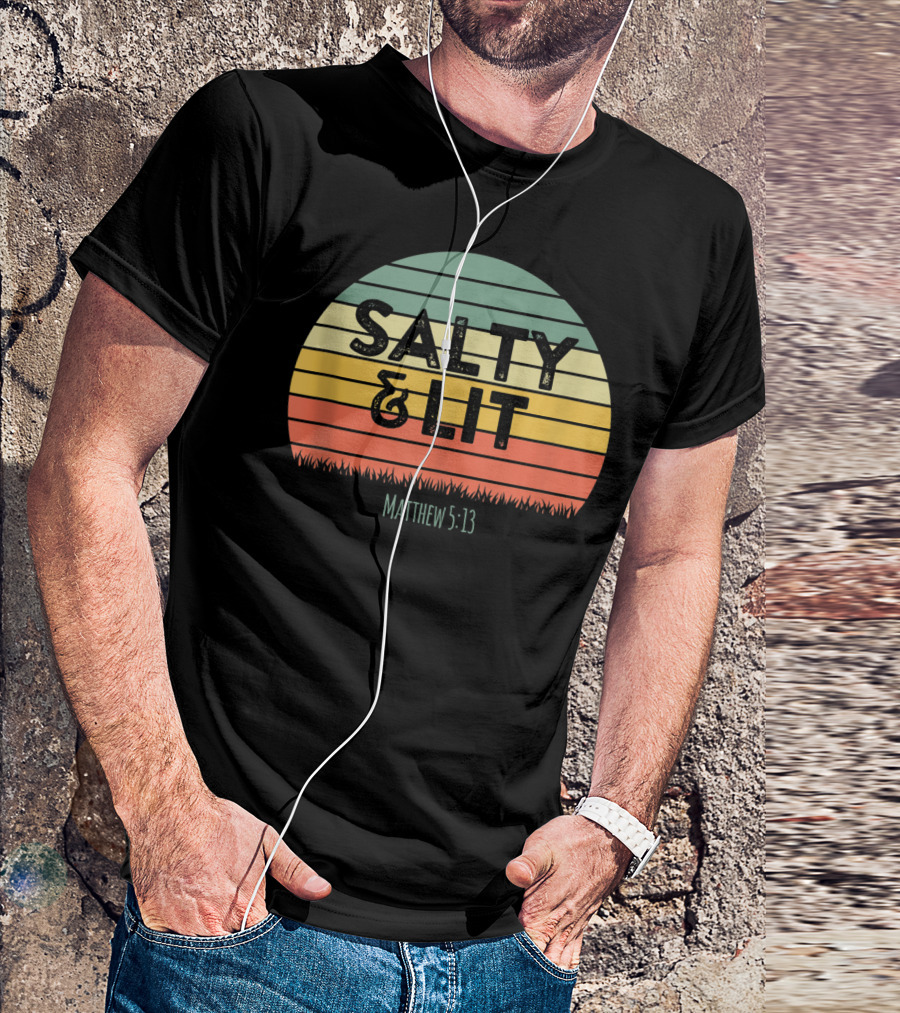 Salty Lit Matthew 5:13 Funny Christian Bible Verse Faith Relig T-Shirt