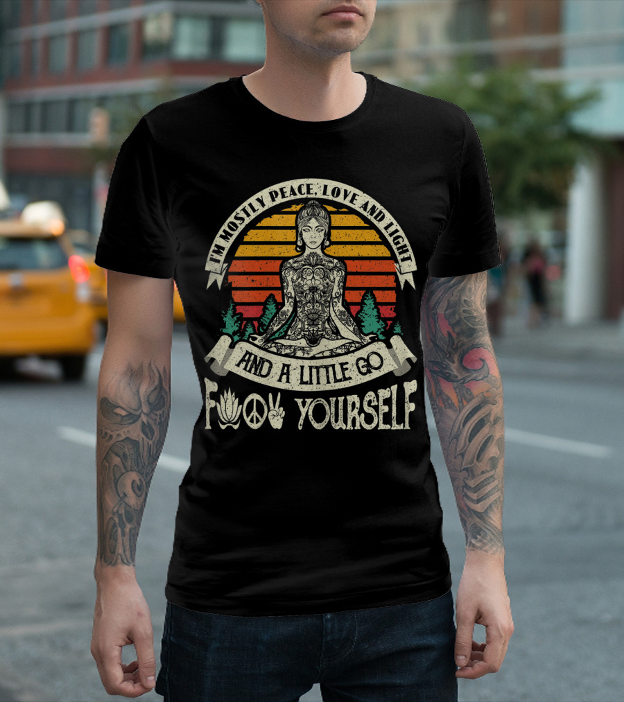 I'm Mostly Peace Love and Light and a Little Go F Yourself Lotus Peace Sign Meditation T-Shirt