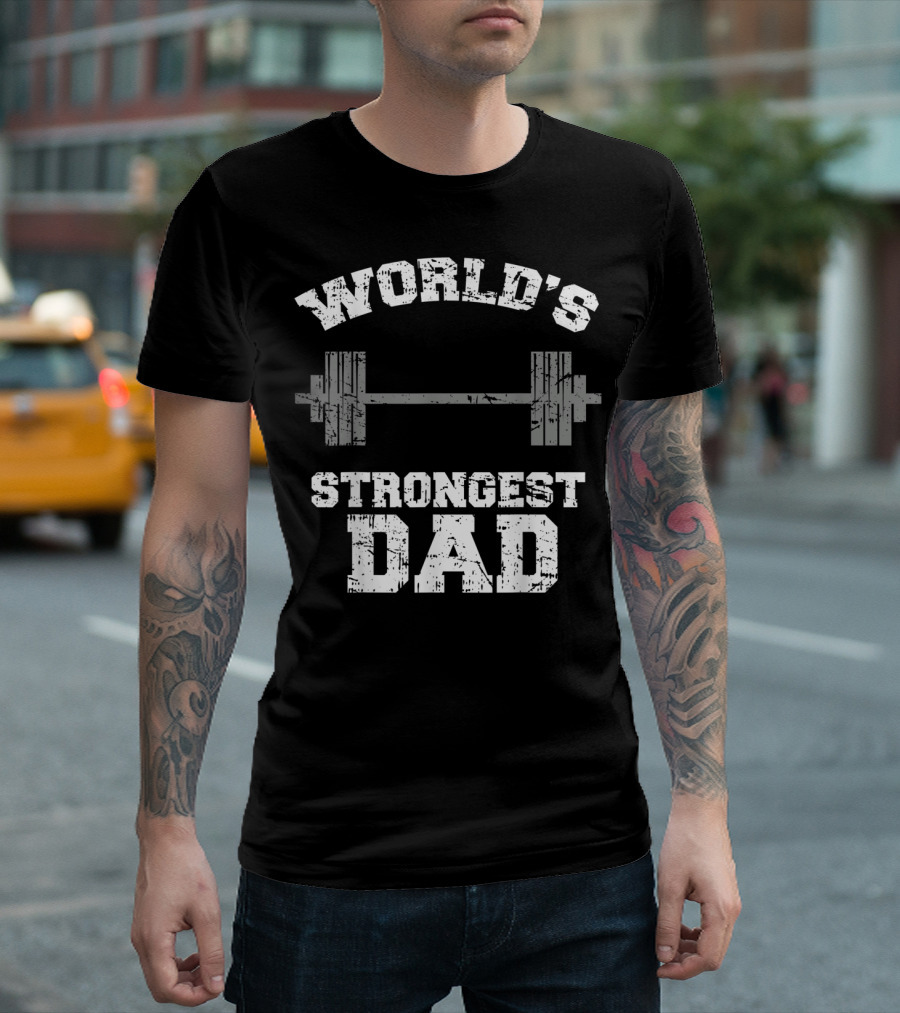 World's Strongest Dad Gym Father's Day Fitness T-Shirt