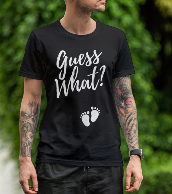Guess What Pregnancy Announcement Footprints T-Shirt