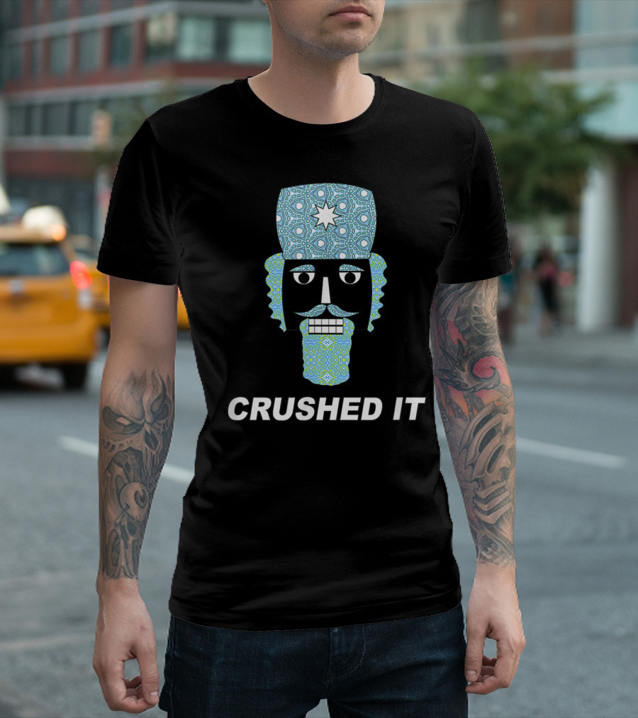 Crushed It Nutcracker Funny Classic Ballet T-Shirt