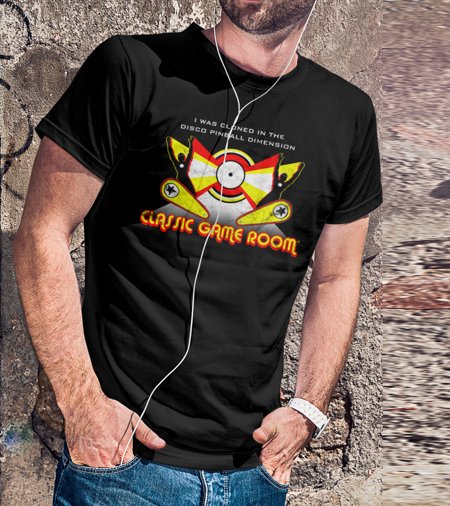 I Was Cloned In The Disco Pinball Dimension Classic Game Room T-Shirt