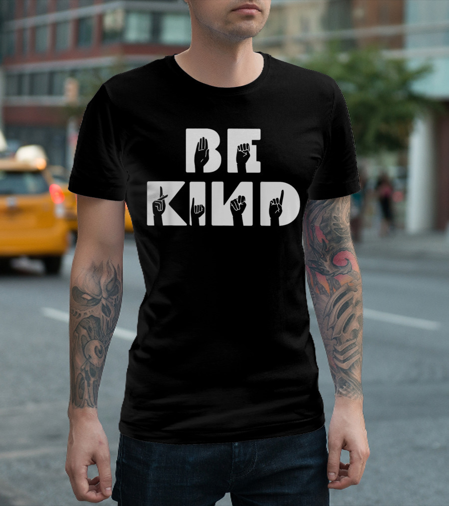 BE KIND ASL Alphabet American Sign Language Hands T-Shirt