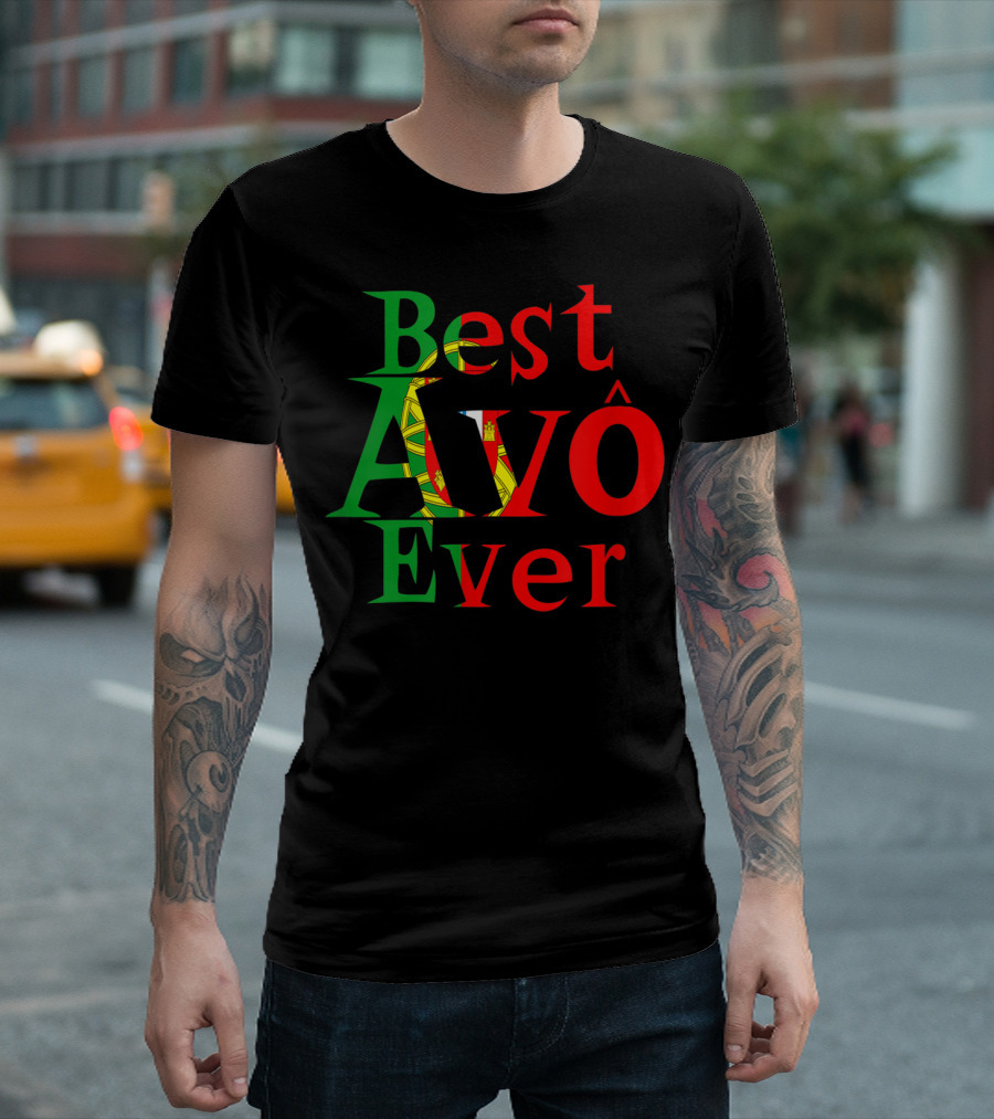 Best Avô Ever Melhor Avô At The World Best Granny Portugal Colors T-Shirt