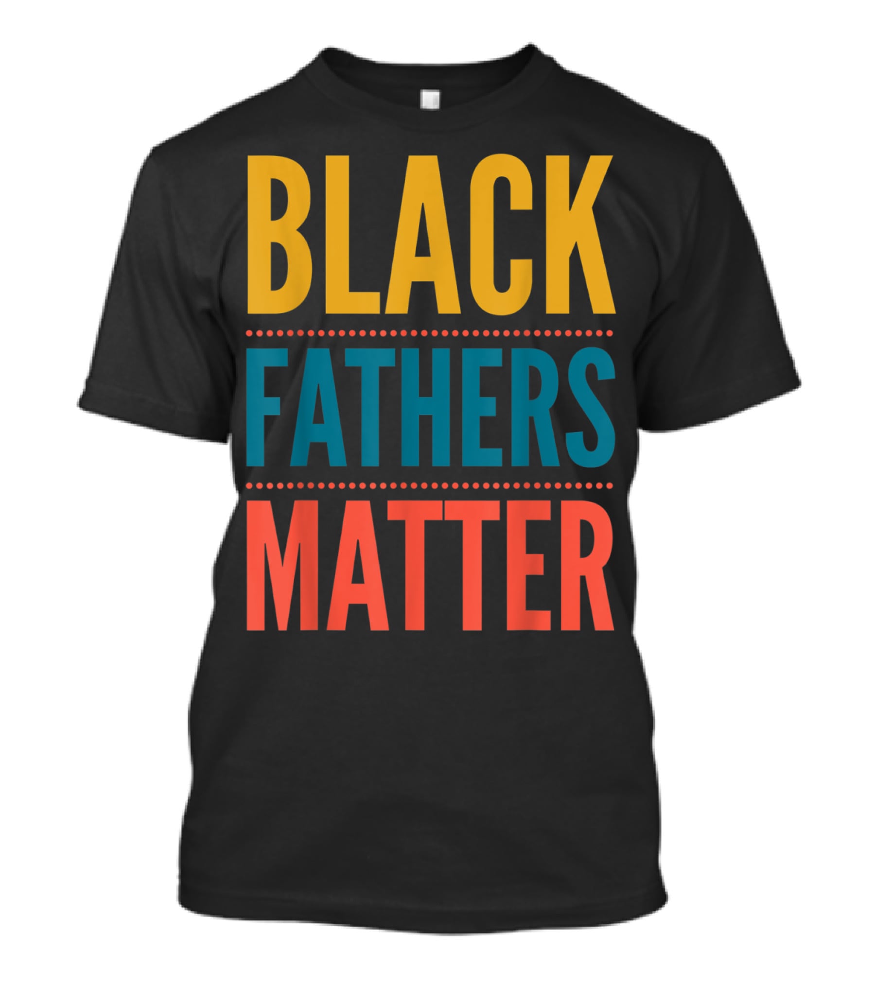 Black Fathers Matter Black Owned Business Empowerment T-Shirt