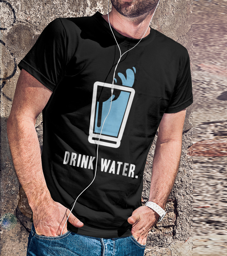 Drink Water Stay Hydrated H2O Gym Workout Motivation T-Shirt