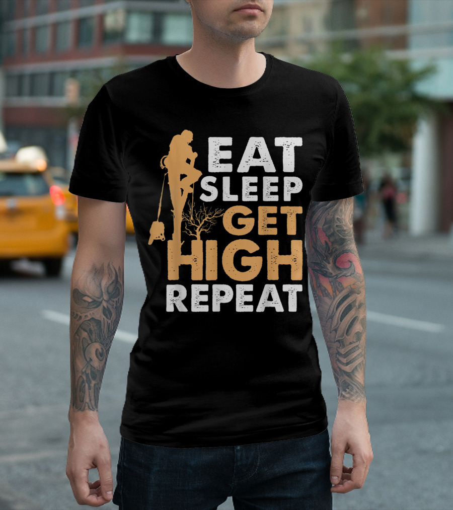 Eat Sleep Get High Repeat Funny Arborist Vertical Tree Climbing T-Shirt