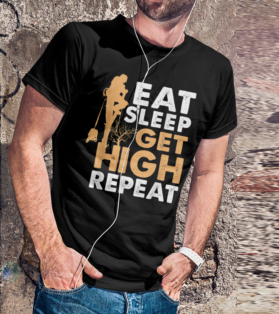 Eat Sleep Get High Repeat Funny Arborist Vertical Tree Climbing T-Shirt