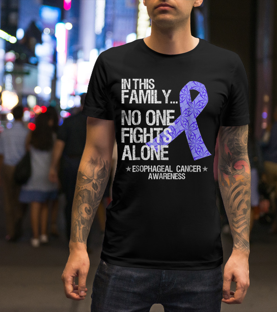 In This Family No One Fights Alone Esophageal Cancer Awareness T-Shirt