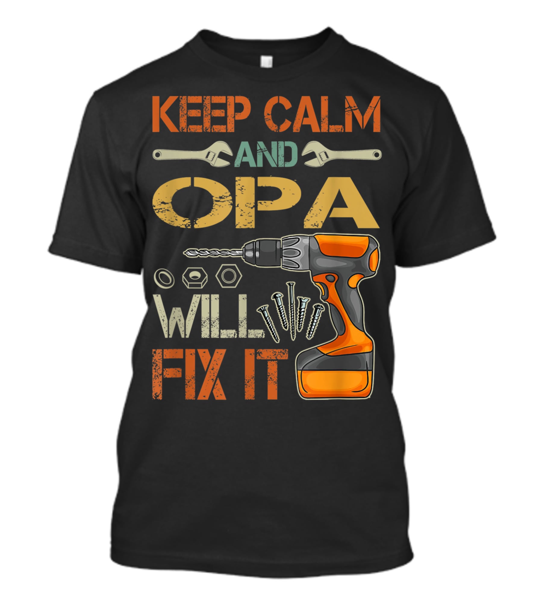 KEEP CALM AND OPA WILL FIX IT Father's Day T-Shirt