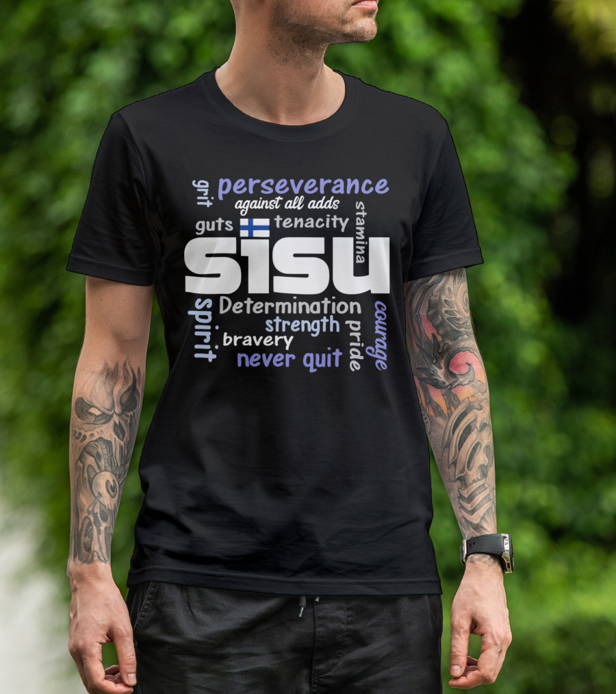 Perseverance Determination Grit Courage Tenacity Sisu Finland Spirit Strength Bravery T-Shirt