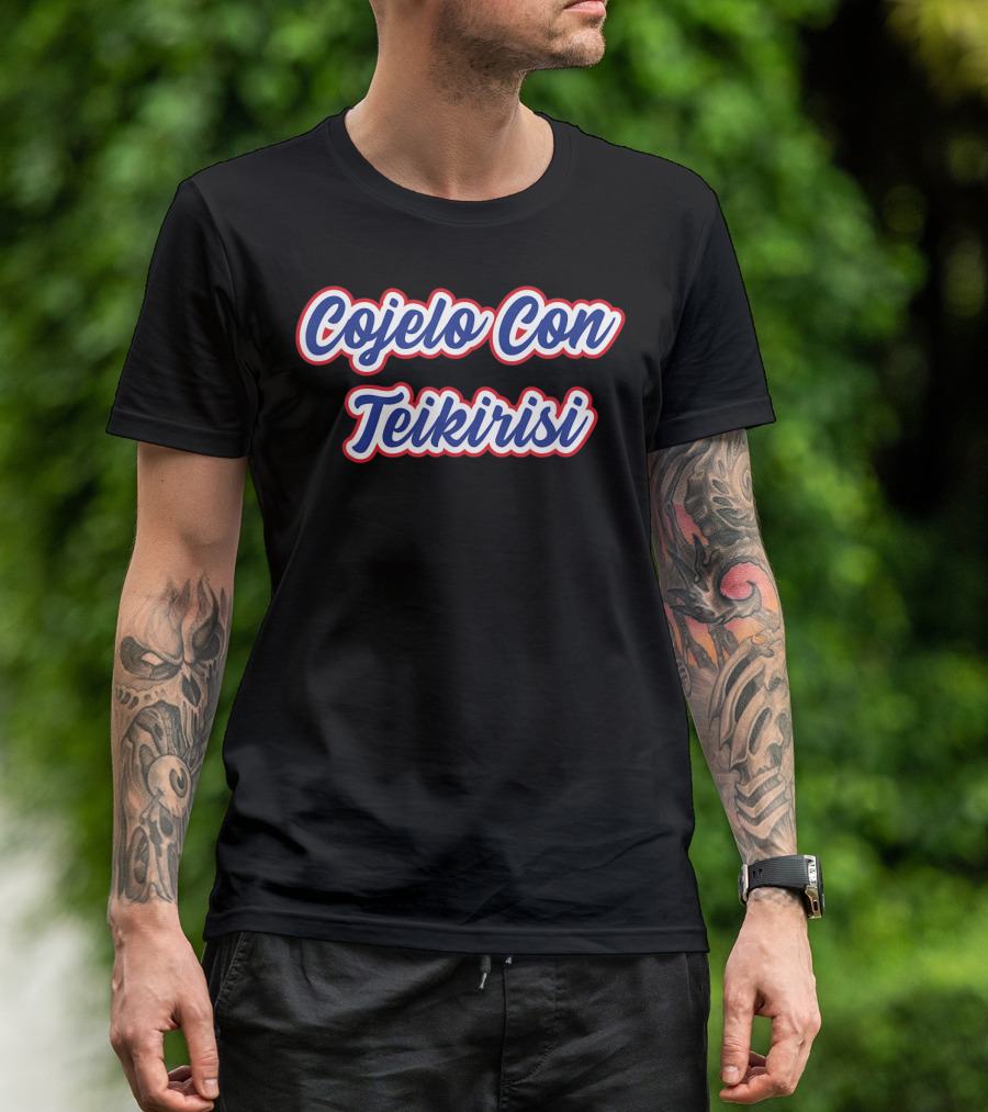 Cuban Phrase Cojelo Con Teikirisi Fun T-Shirt