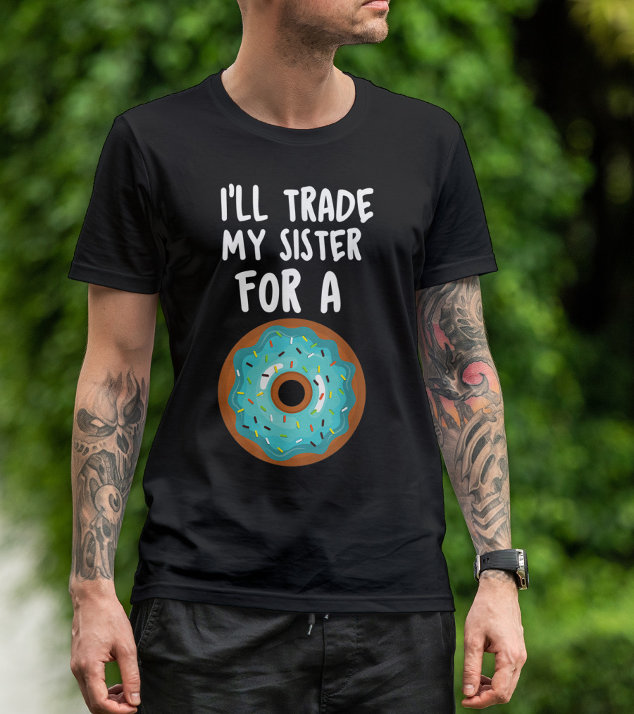 Funny Donut I'll Trade My Sister For A Donut Blue Frosted Sprinkles T-Shirt