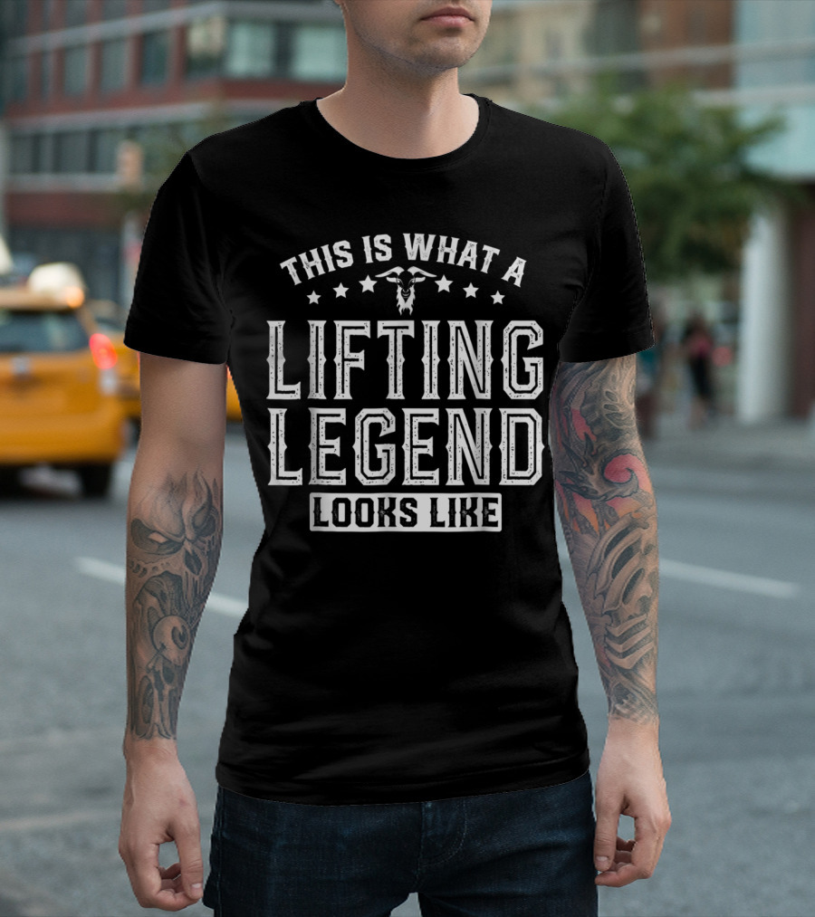 This Is What a Lifting Legend Looks Like Weight Lifting Funny T-Shirt