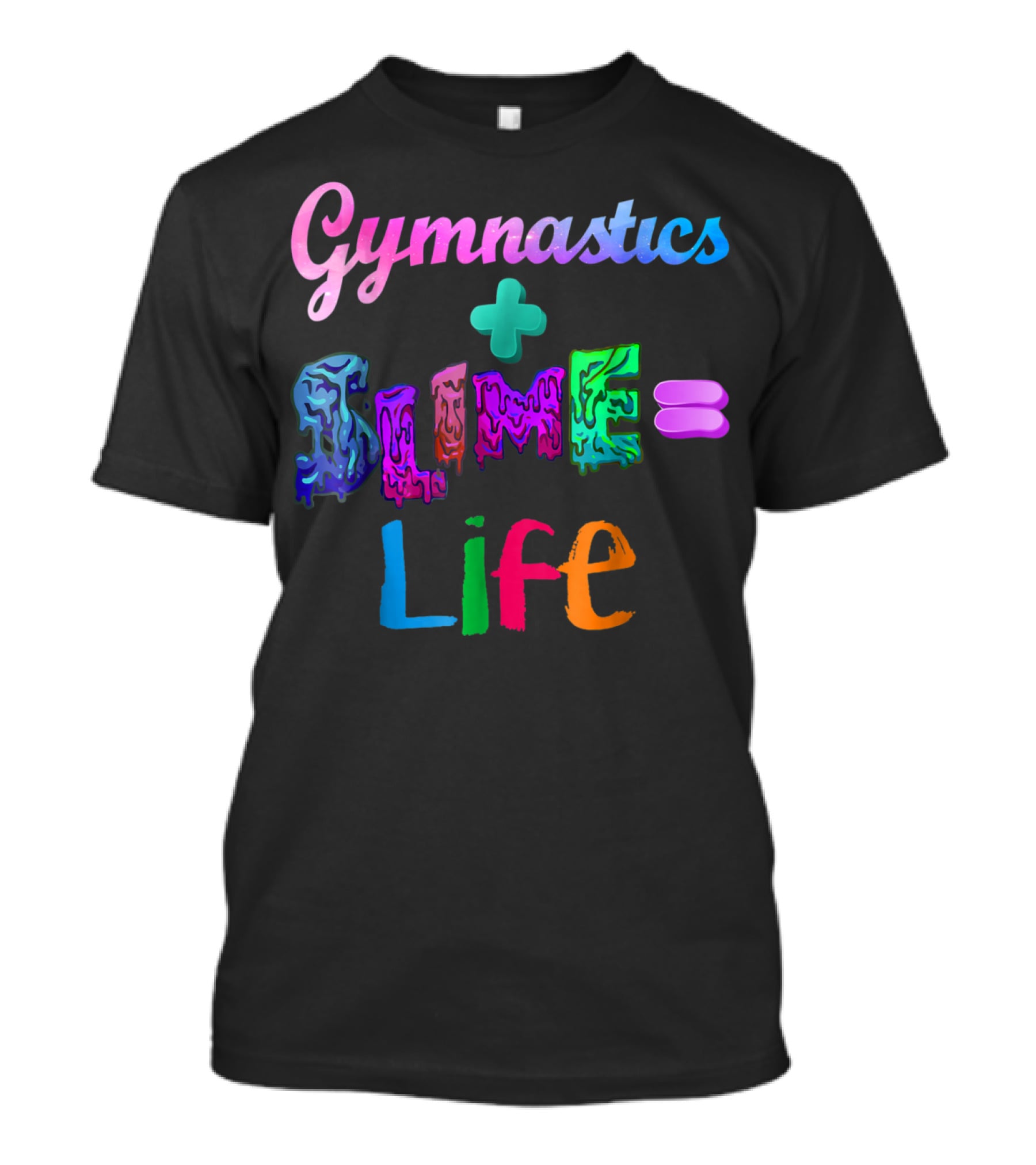 Gymnastics Plus Slime Equals Life Colorful T-Shirt