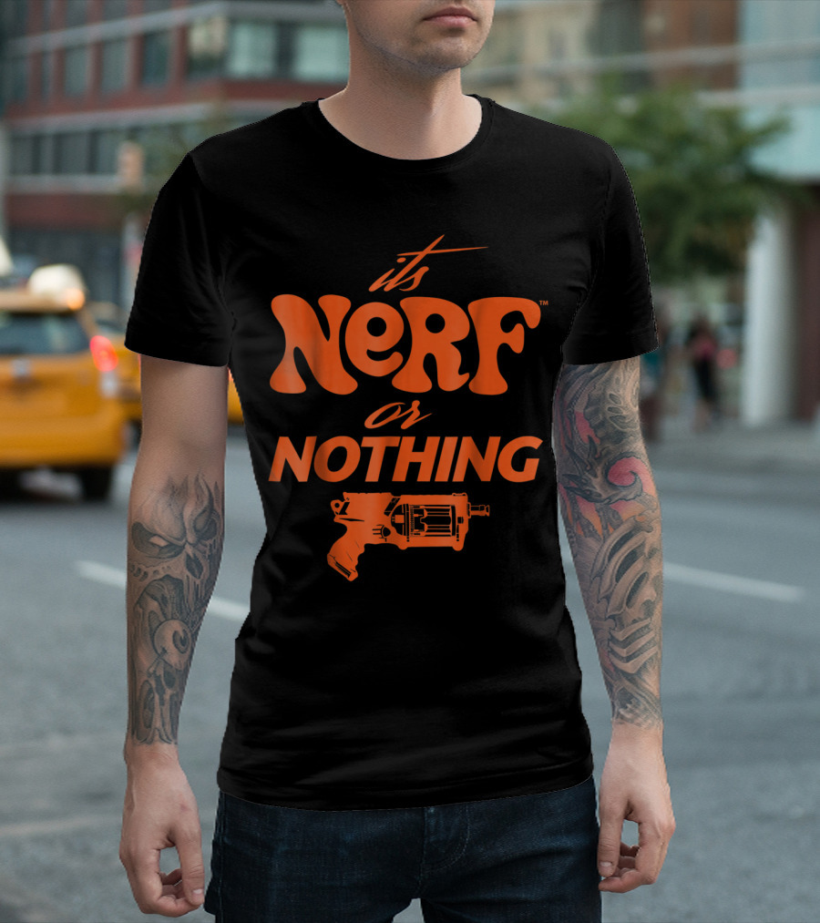 It's Nerf or Nothing Blaster Hasbro T-Shirt