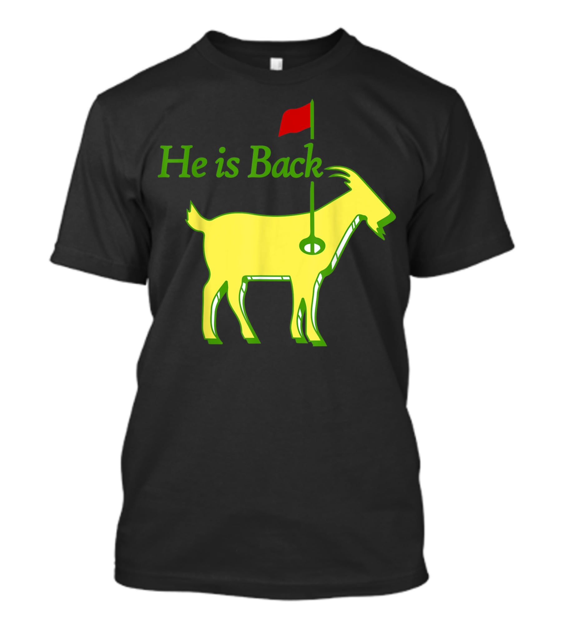 He Is Back Golf Goat Flag Hole T-Shirt