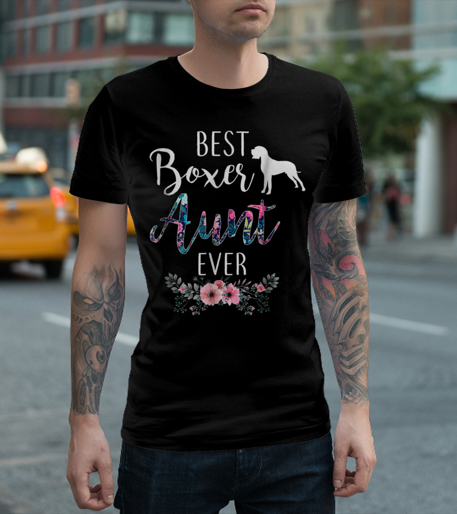 Best Boxer Aunt Ever with Floral Accents and Dog T-Shirt