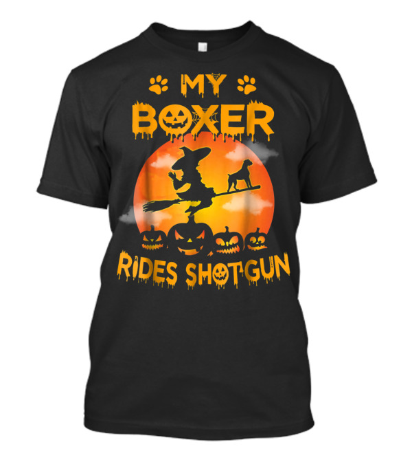 My Boxer Rides Shotgun Halloween Witch Broomstick Pumpkin Paws T-Shirt