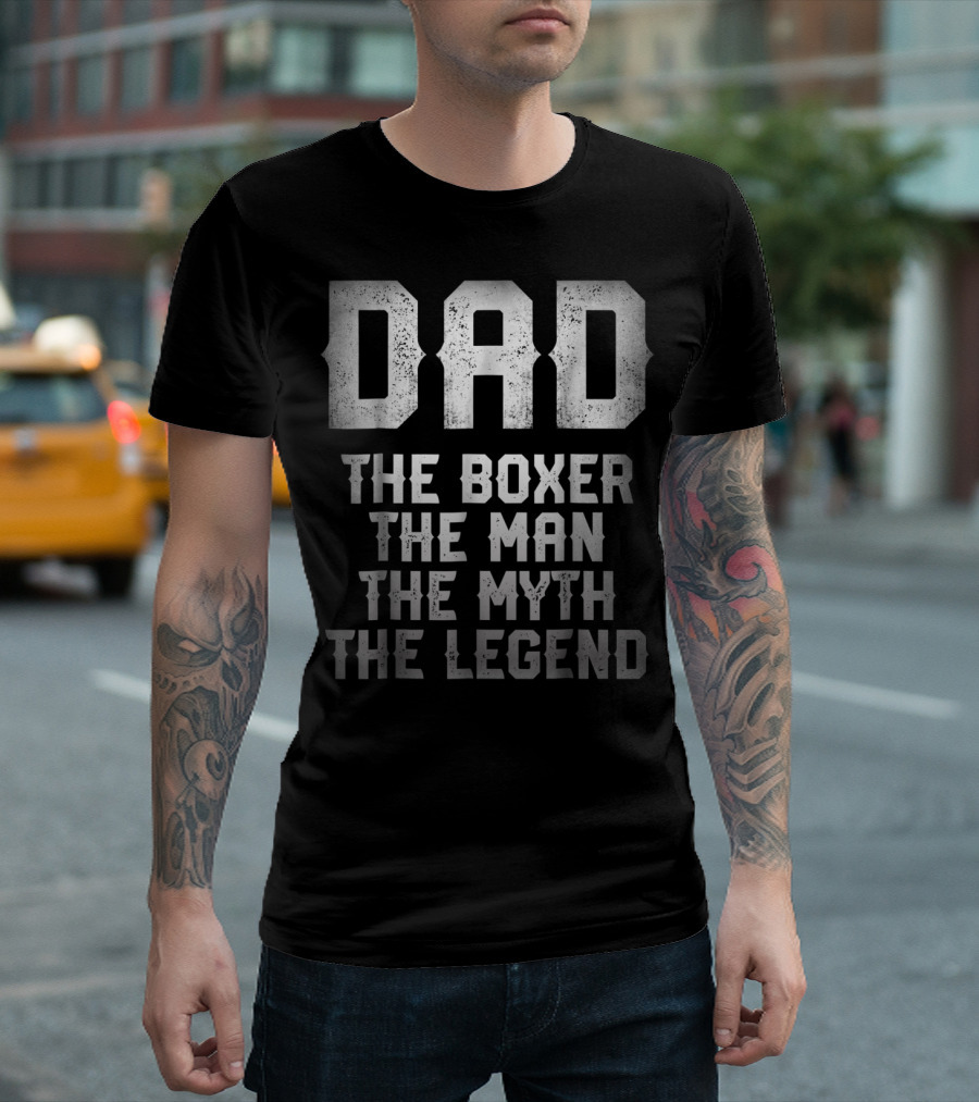 Dad The Boxer The Man The Myth The Legend T-Shirt