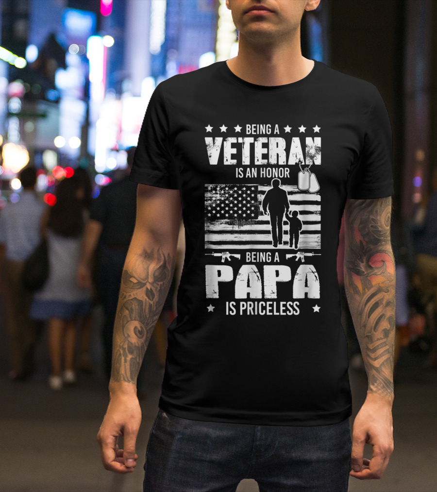 Being A Veteran Is An Honor Being A Papa Is Priceless American Flag And Dog Tags T-Shirt