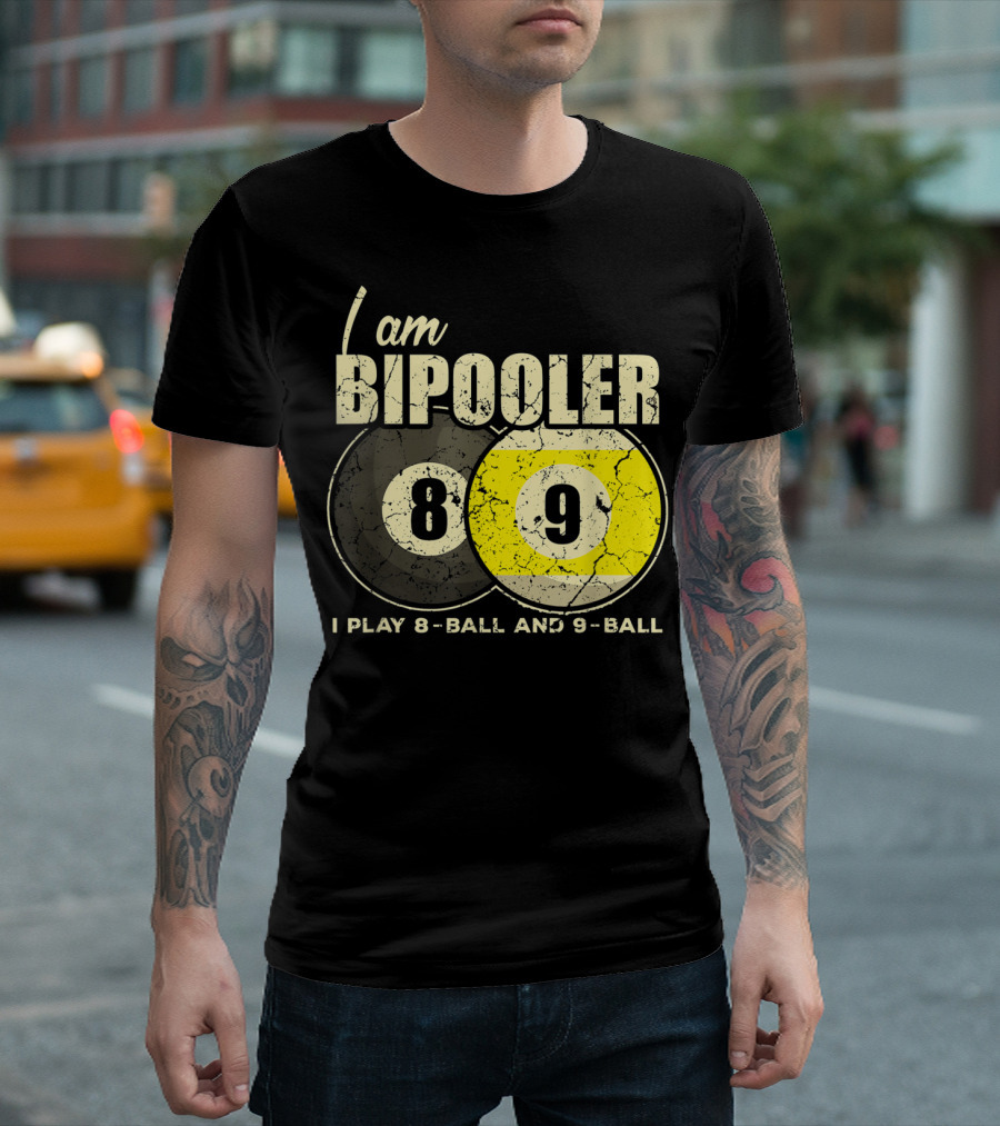 I Am BiPooler 8 9 I Play 8-Ball And 9-Ball Billiard Pool Snooker T-Shirt