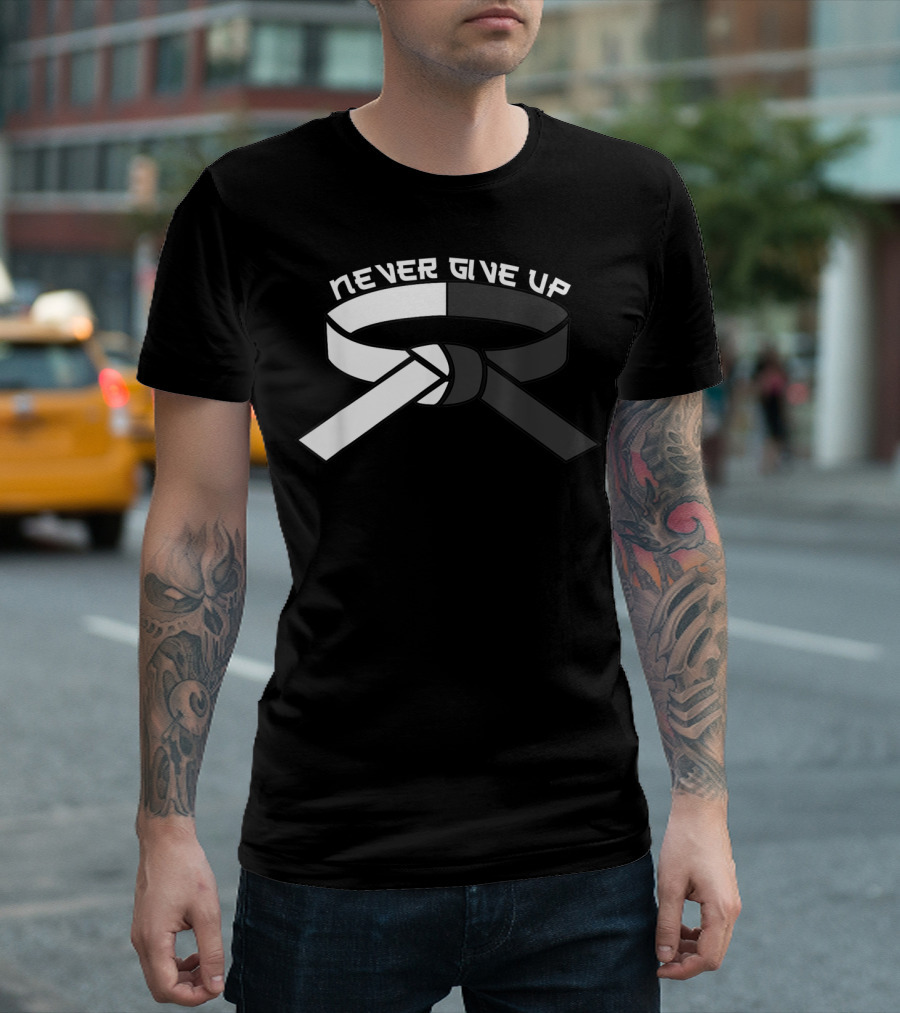 Never Give Up Black Belt Motivational Martial Arts T-Shirt
