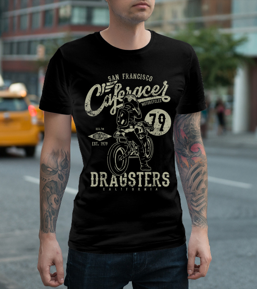 San Francisco Cafe Racer Motorcycles Dragsters California 79 Est. 1979 T-Shirt