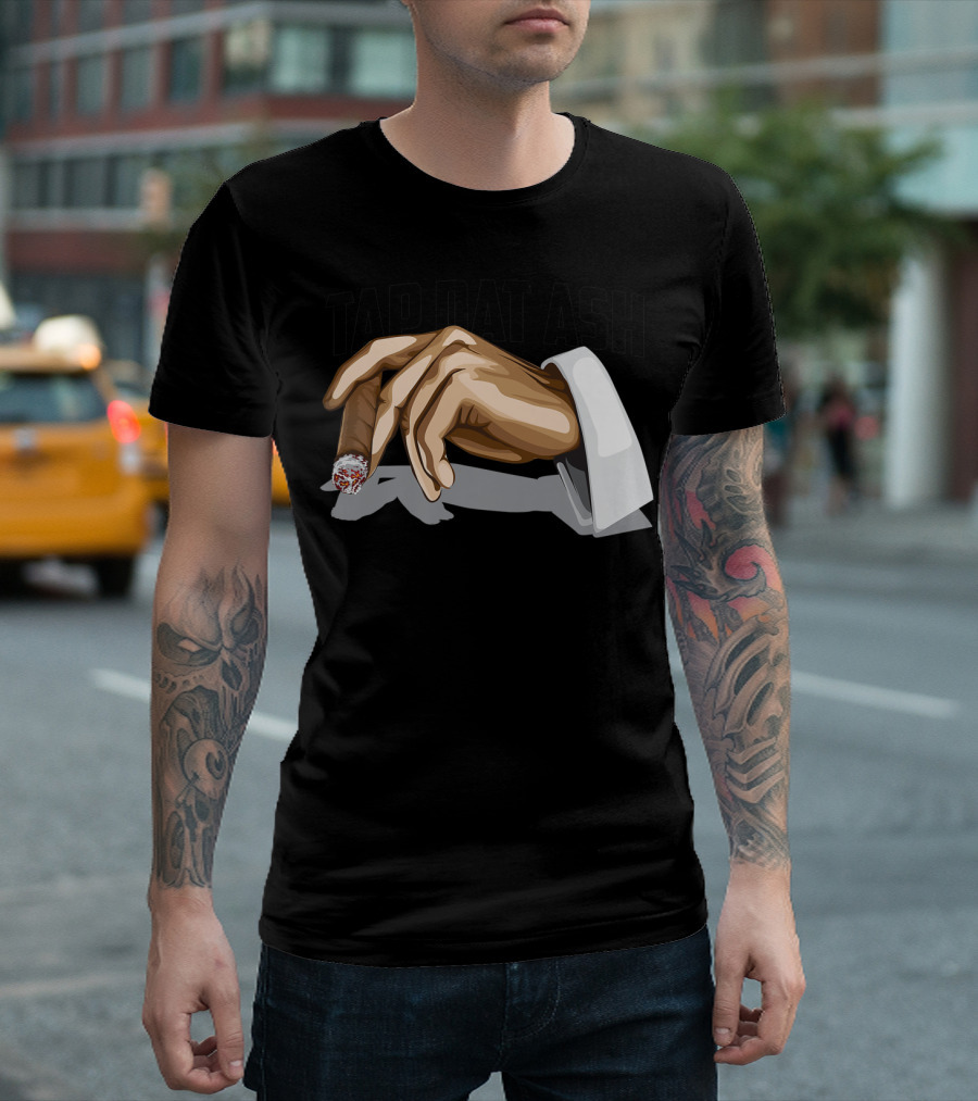TAP DAT ASH Cigarette Hand Gesture Artful T-Shirt