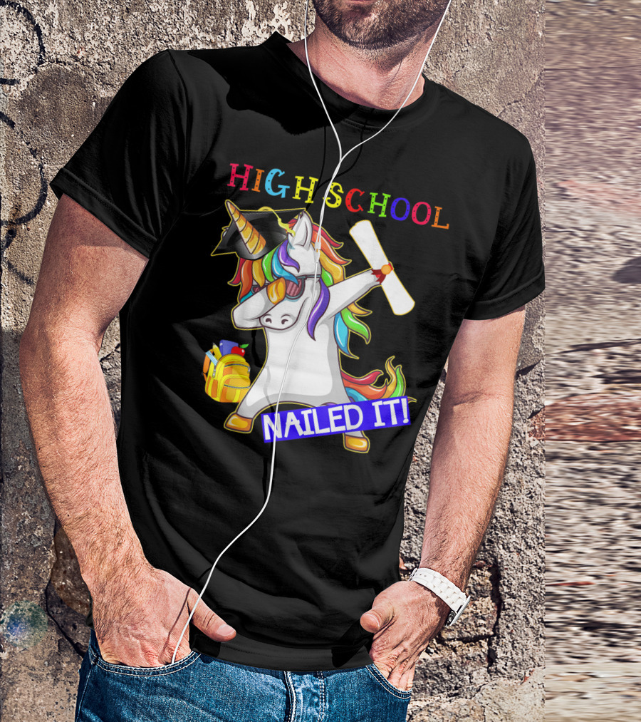 High School Dabbing Unicorn Nailed It Graduation T-Shirt
