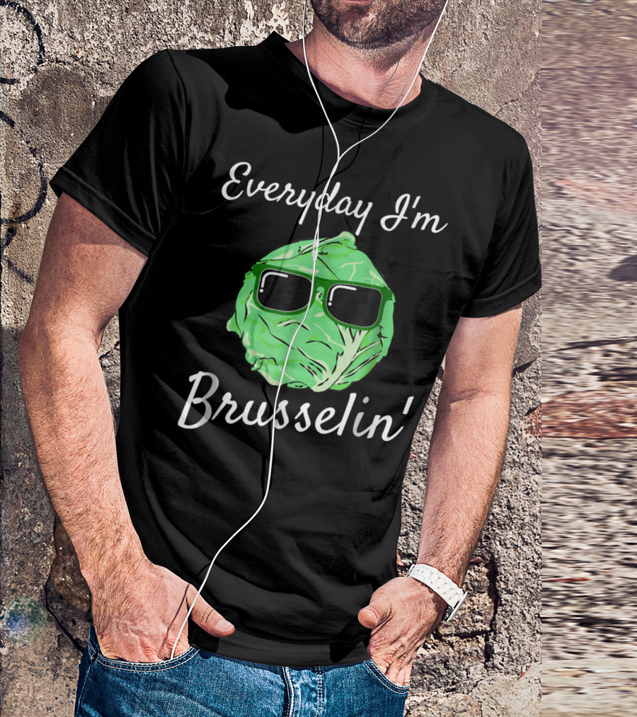 Everyday I'm Brusselin' Funny Brussel Sprout Sunglasses T-Shirt