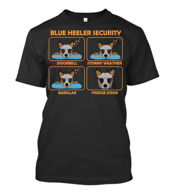 Blue Heeler Security Doorbell Stormy Weather Burglar Fridge Door T-Shirt
