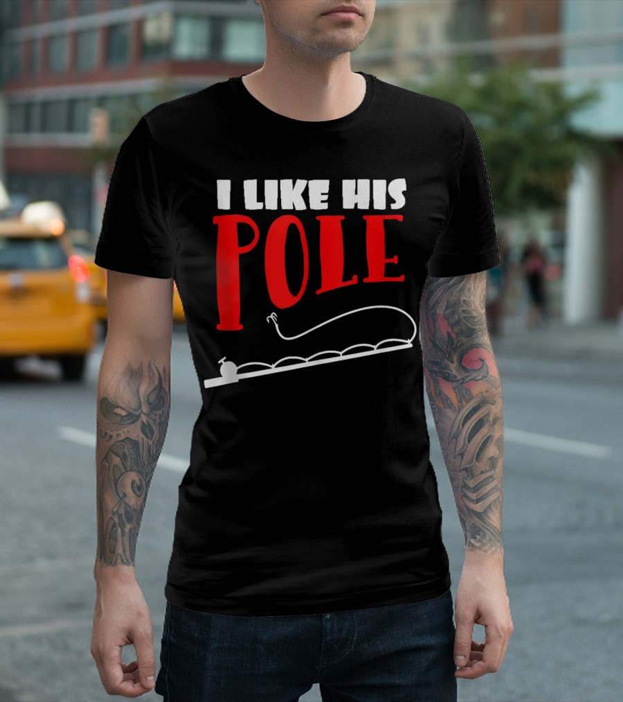 Funny Fishing Couples Women's I Like His Pole with Fishing Rod T-Shirt