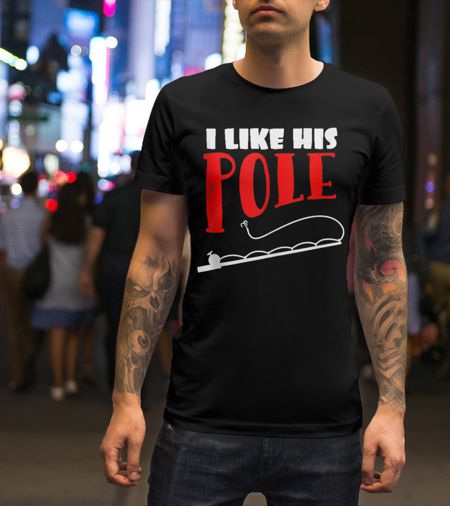 Funny Fishing Couples Women's I Like His Pole With Fishing Rod T-Shirt