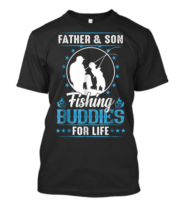 Father And Son Fishing Buddies For Life T-Shirt