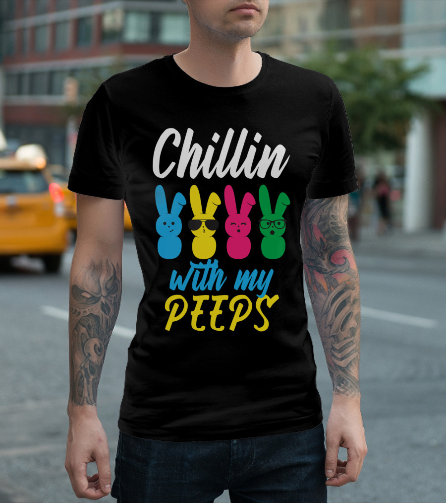 Chillin With My Peeps Funny Colorful Easter Bunny Rabbits T-Shirt