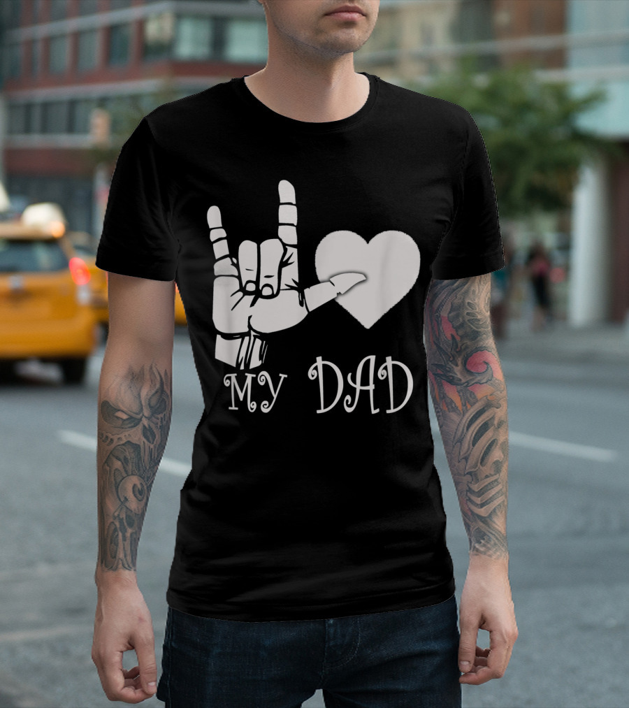 I Love You Hand Sign Heart My Dad T-Shirt