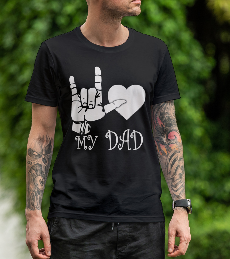 I Love You Hand Sign Heart My Dad T-Shirt