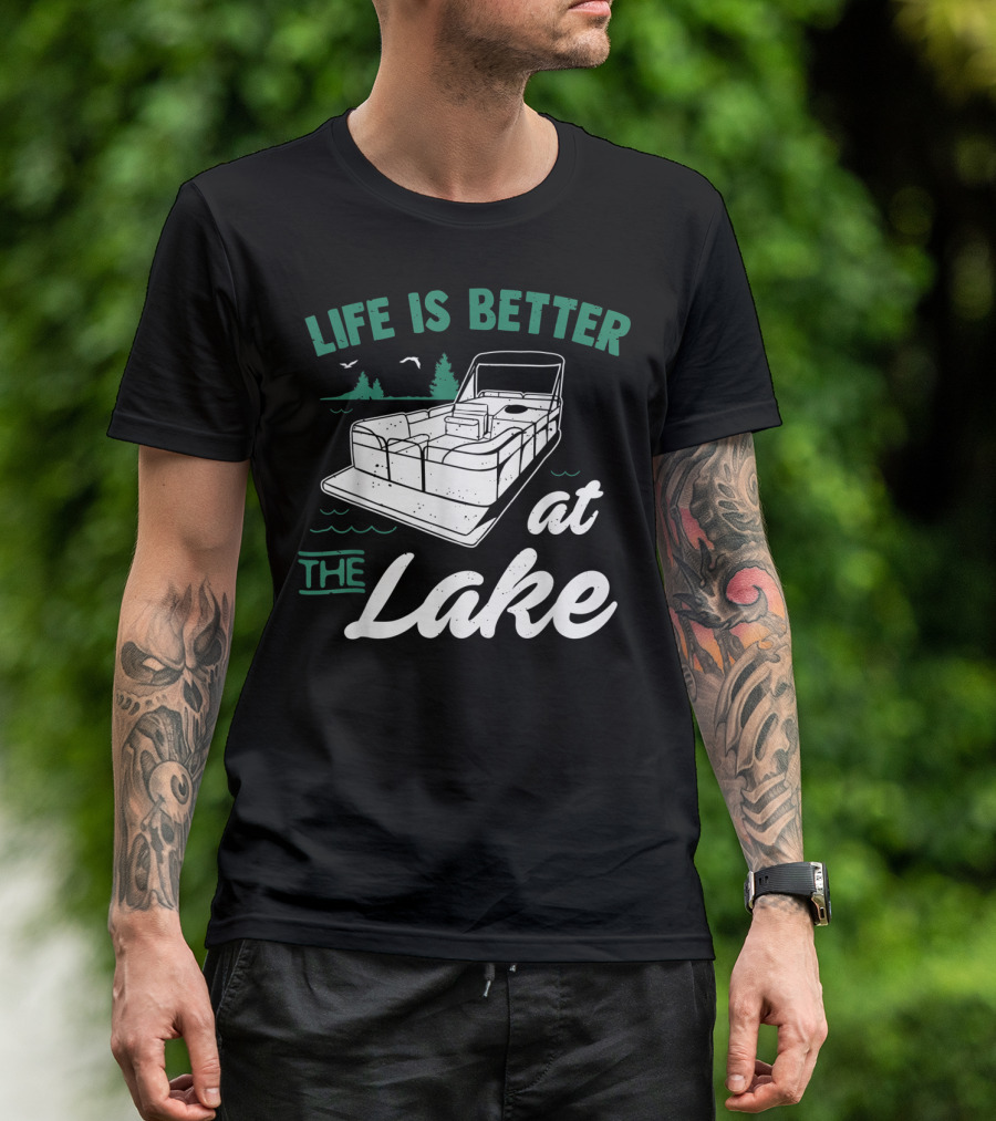 Life Is Better At The Lake Pontoon Boat With Trees And Birds T-Shirt