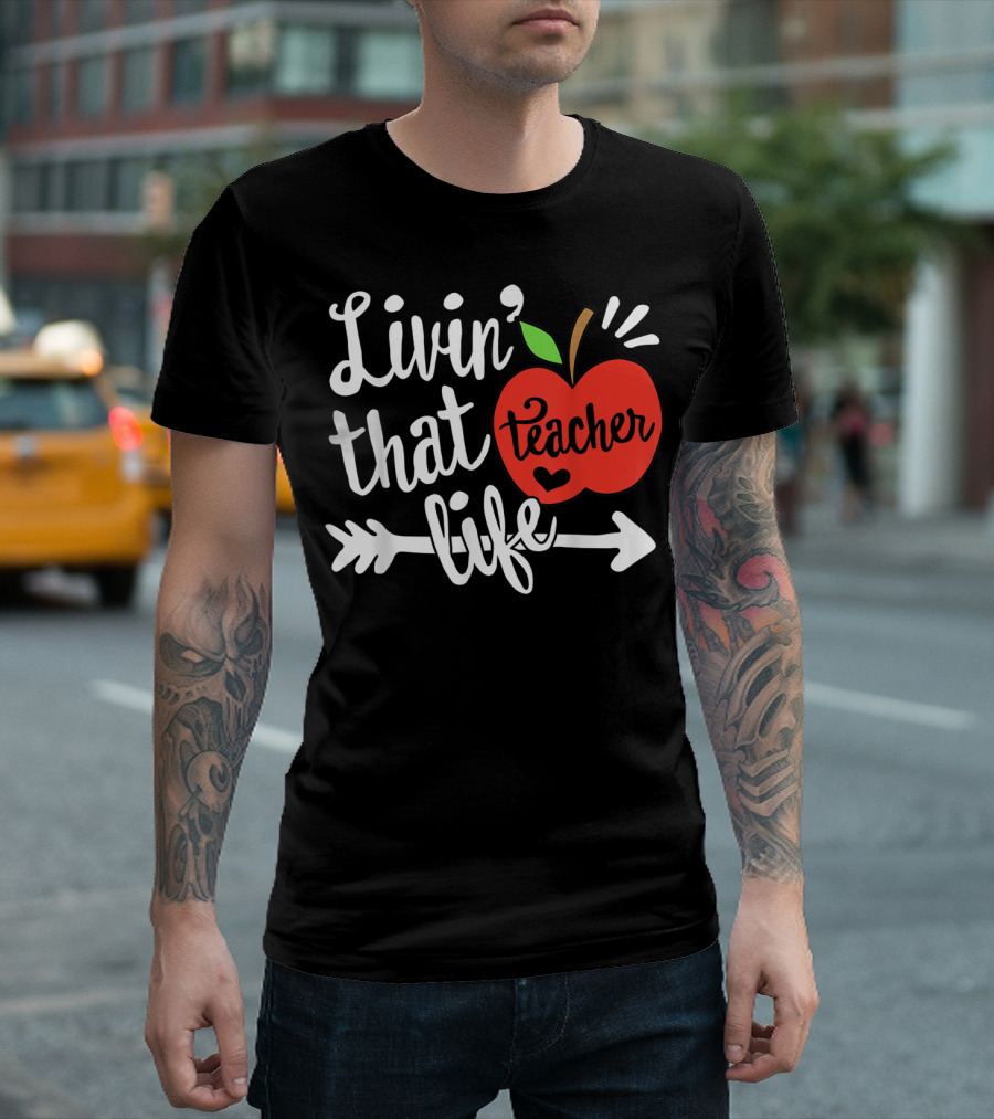 Livin' That Teacher Life Apple Appreciation Arrow T-Shirt