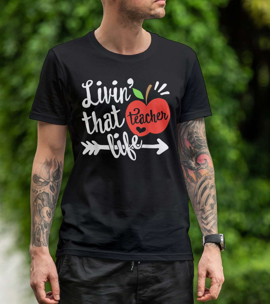 Livin' That Teacher Life Apple Appreciation Arrow T-Shirt
