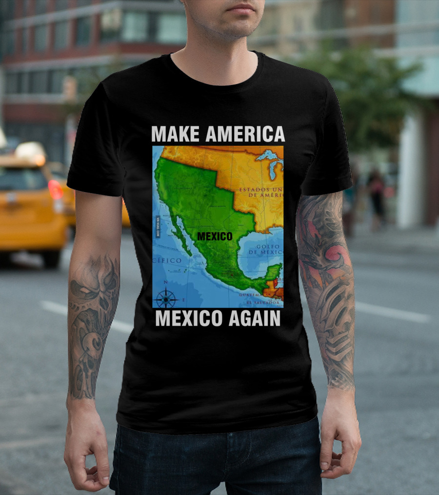 Make America Mexico Again Map Camisa Player Estados Unidos de América Golfo de México Pacifico T-Shirt