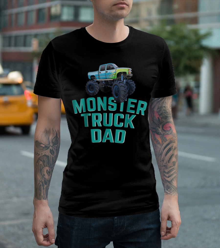 Monster Truck Dad Monster Truck Jam Competition Fathers T-Shirt
