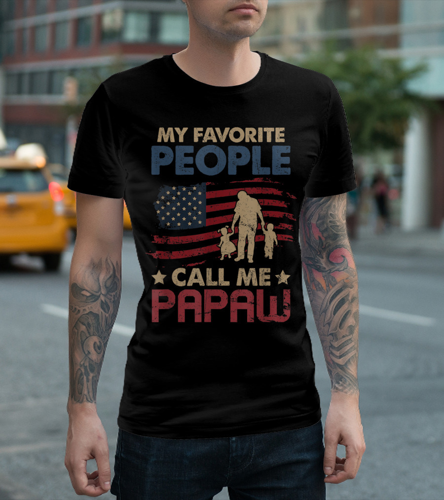 MY FAVORITE PEOPLE CALL ME PAPAW American Flag Grandpa T-Shirt