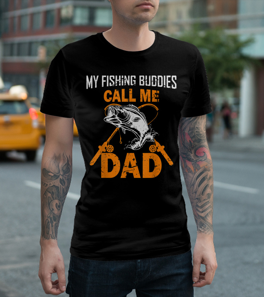 My Fishing Buddies Call Me Dad Fish Rods T-Shirt