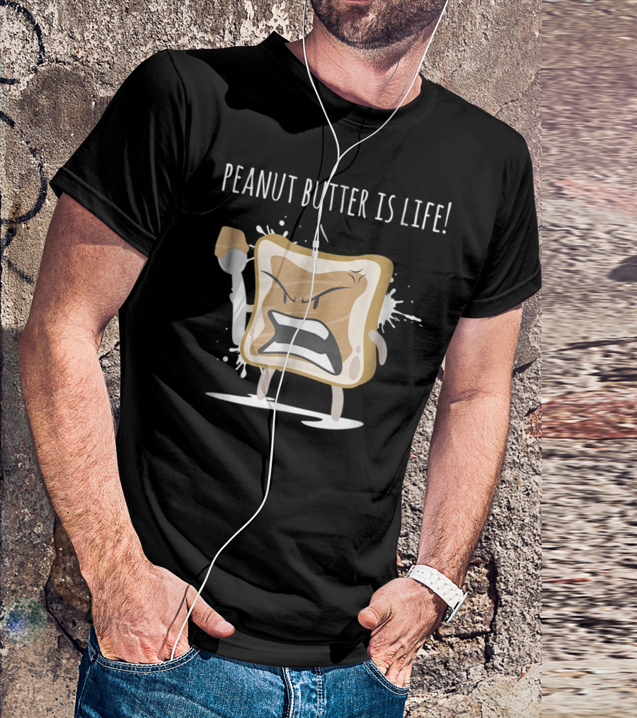 Peanut Butter Is Life Funny Angry Toast Character T-Shirt