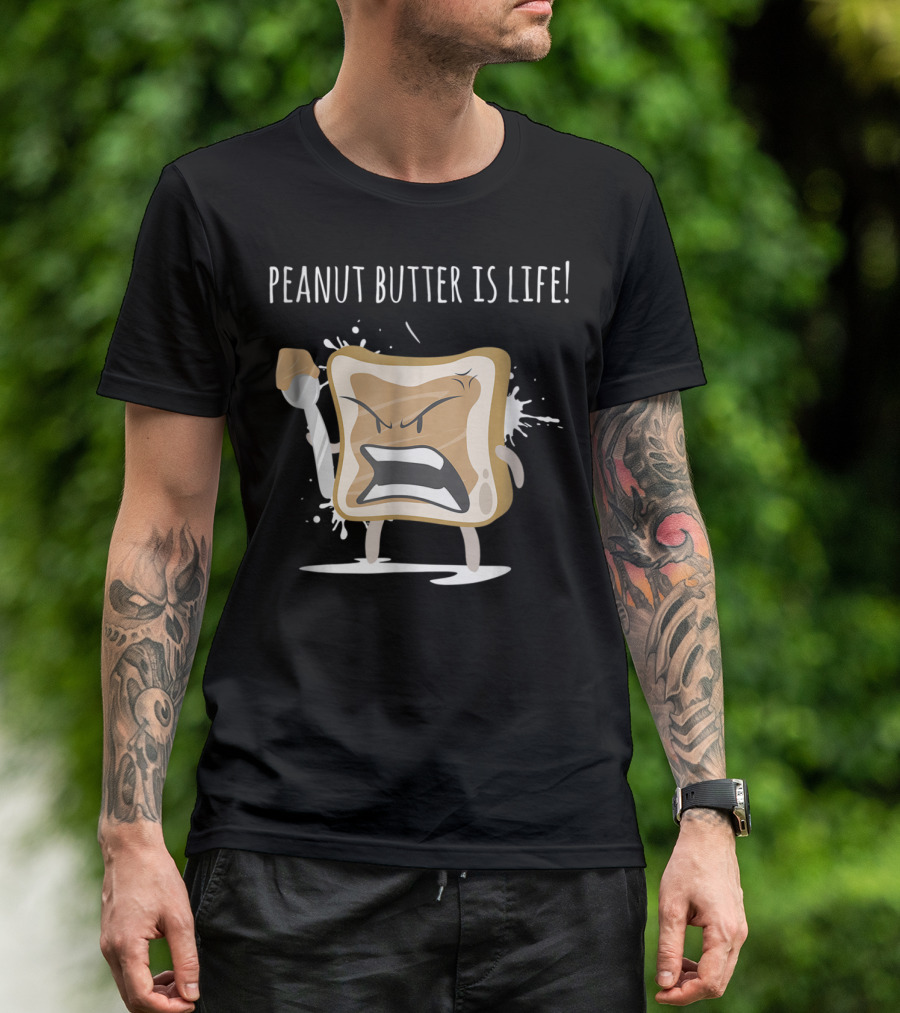 Peanut Butter Is Life Funny Angry Toast Character T-Shirt
