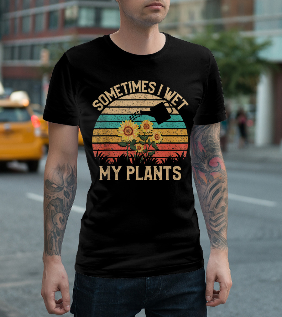 Sometimes I Wet My Plants Vintage Sunflower Watering Can Retro Stripes T-Shirt