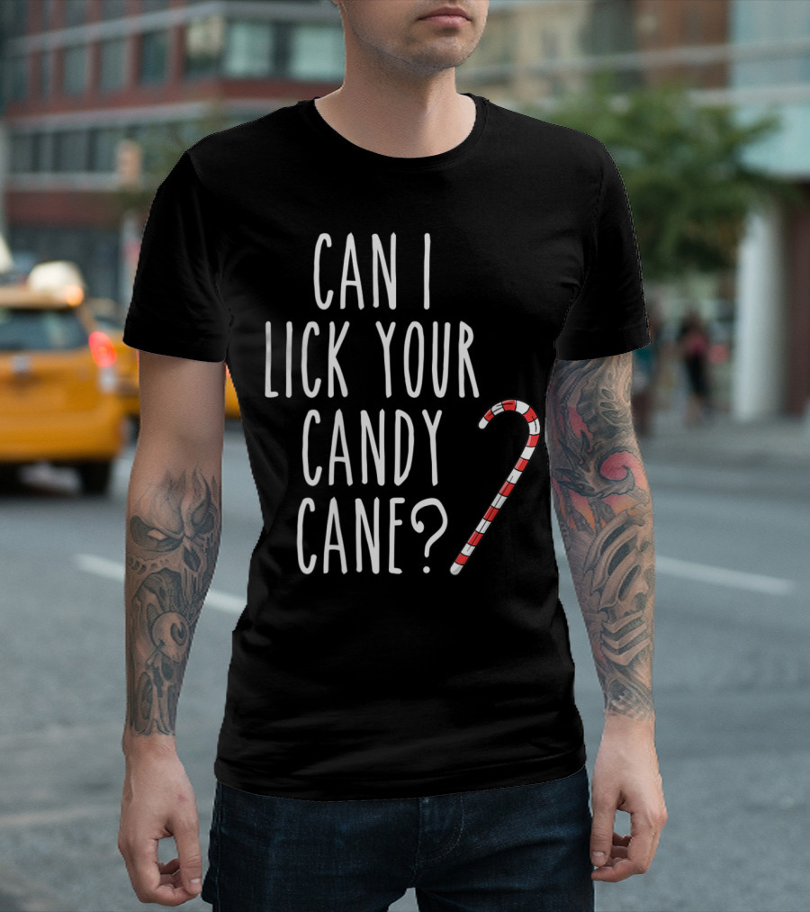 Can I Lick Your Candy Cane? T-Shirt